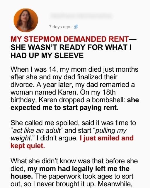 My Stepmom Demanded Rent—She Wasn’t Ready For What I Had Up My Sleeve