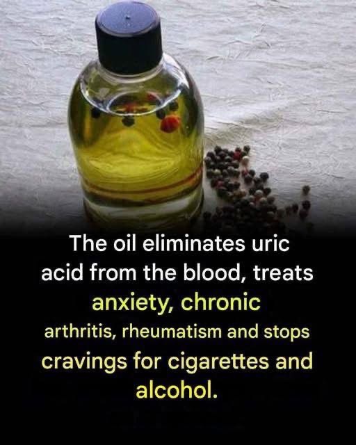 The oil eliminates uric acid from the blood, treats anxiety, chronic arthritis, rheumatism, and stops cravings for cigarettes and alcohol.