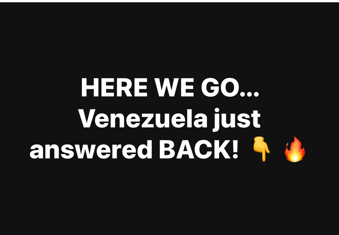 Here We Go… Venezuela Just Answered Back!