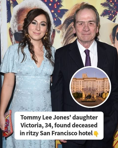 Victoria Jones, daughter of actor Tommy Lee Jones, was discovered deceased at age 34 in a luxury San Francisco hotel