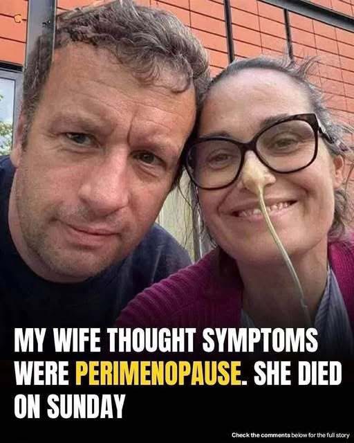 Woman mistook deadly illness for perimenopause