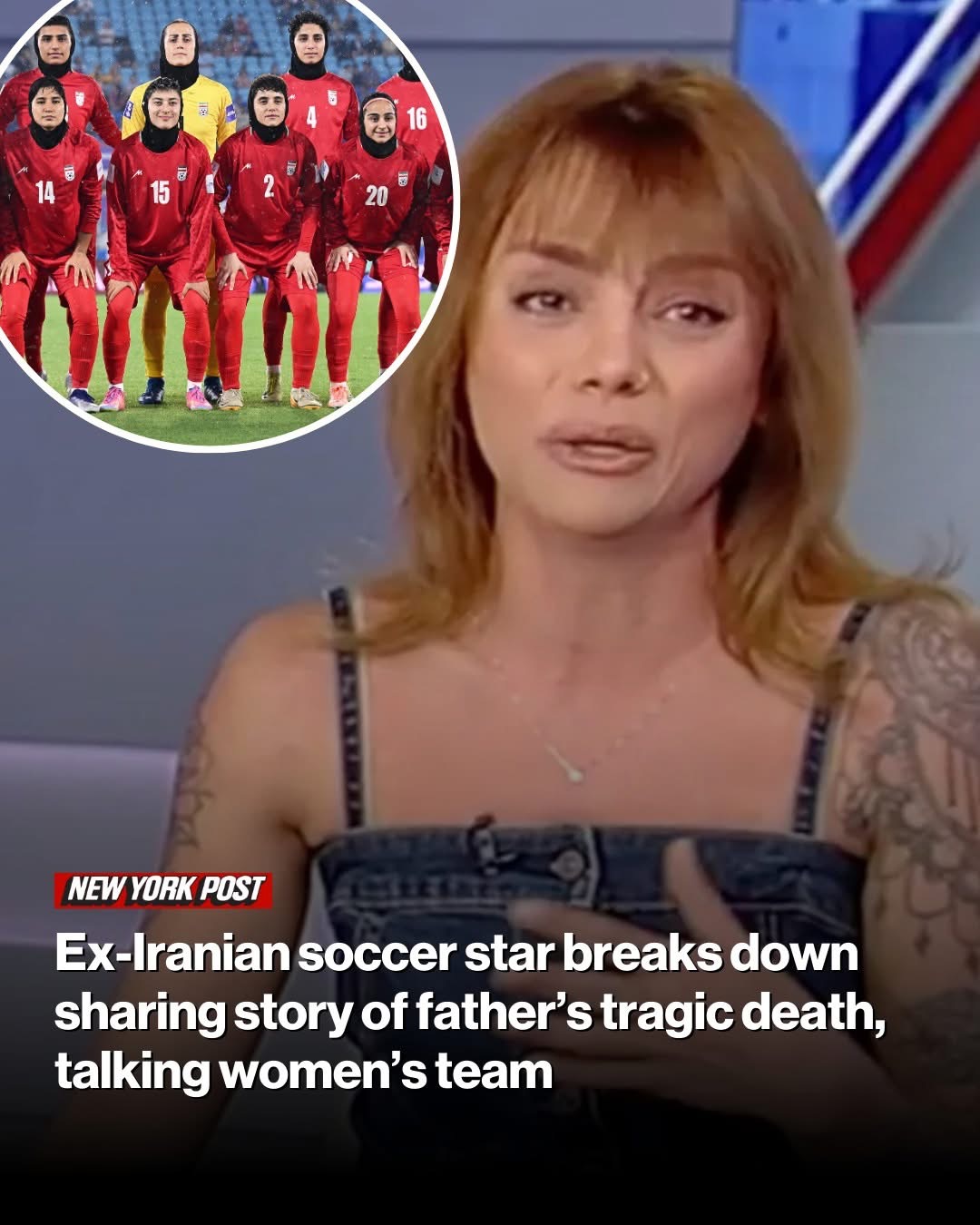 Ex-Iranian soccer star breaks down sharing story of father’s tragic death, talking women’s team