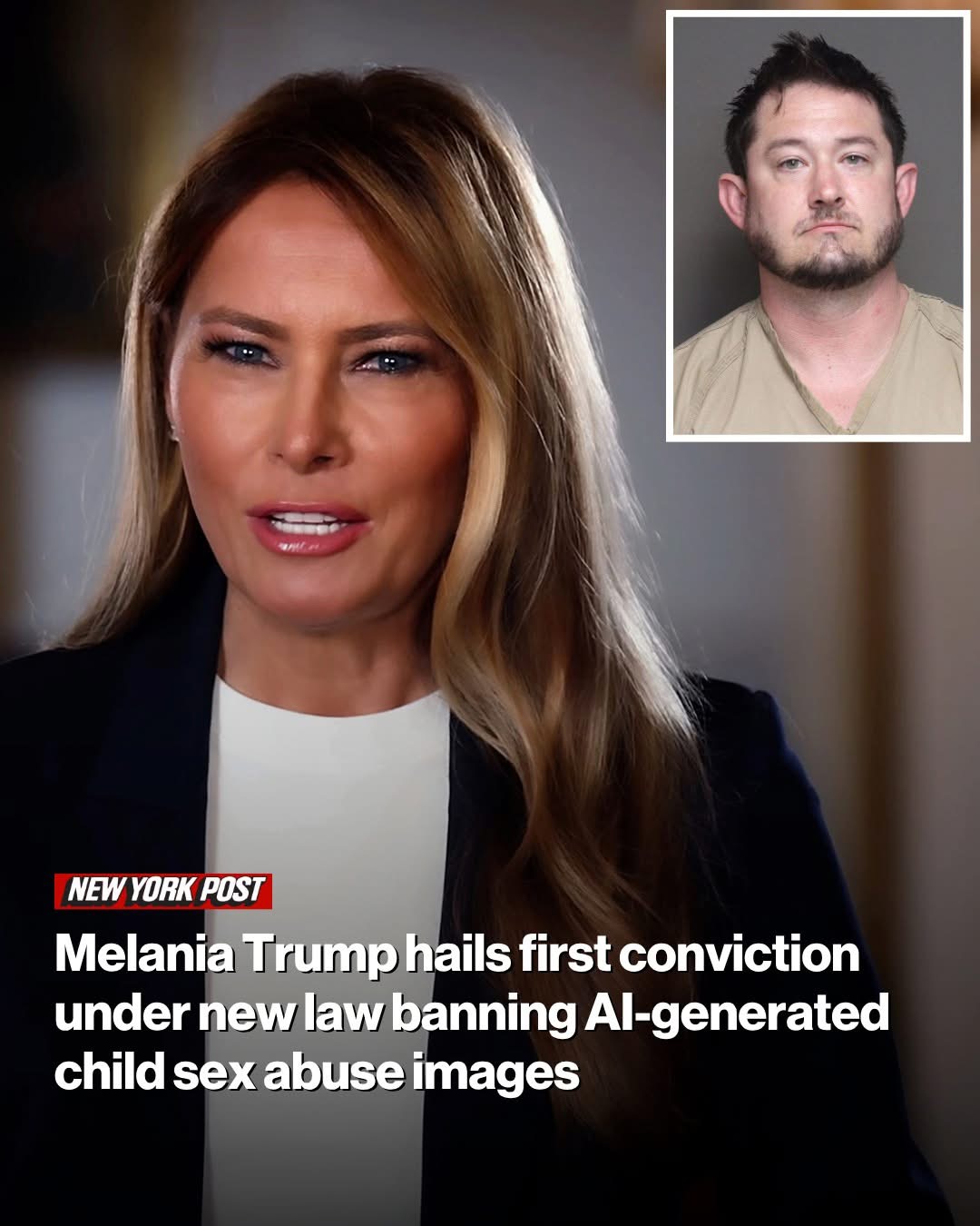 Melania Trump hails first conviction under new law banning AI-generated child sex abuse images