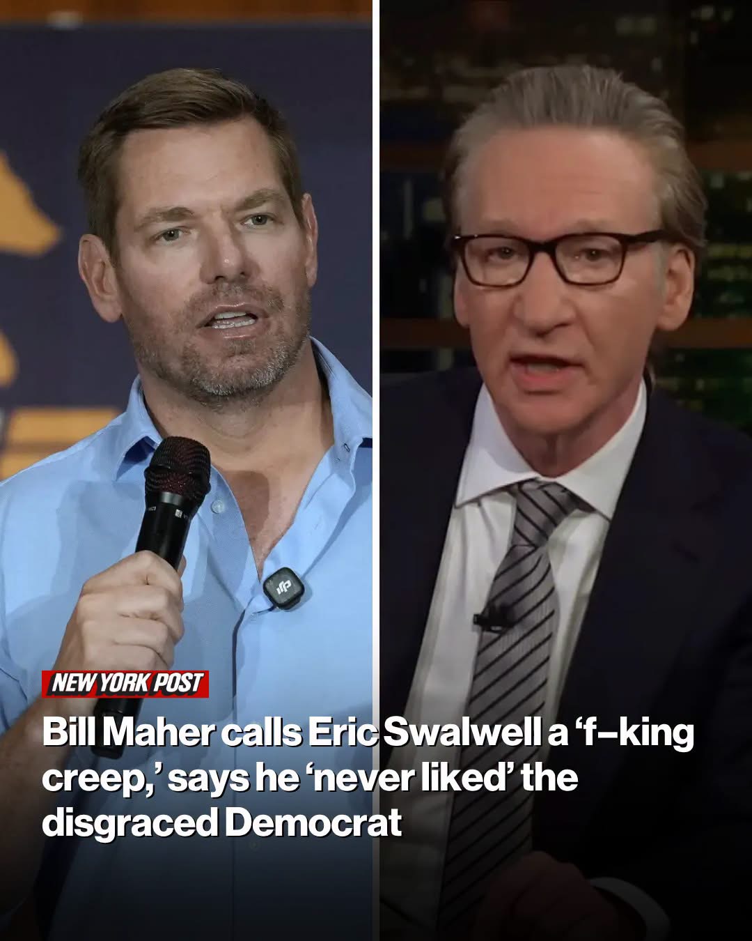 Bill Maher calls Eric Swalwell a ‘f–king creep,’ says he ‘never liked’ the disgraced Democrat