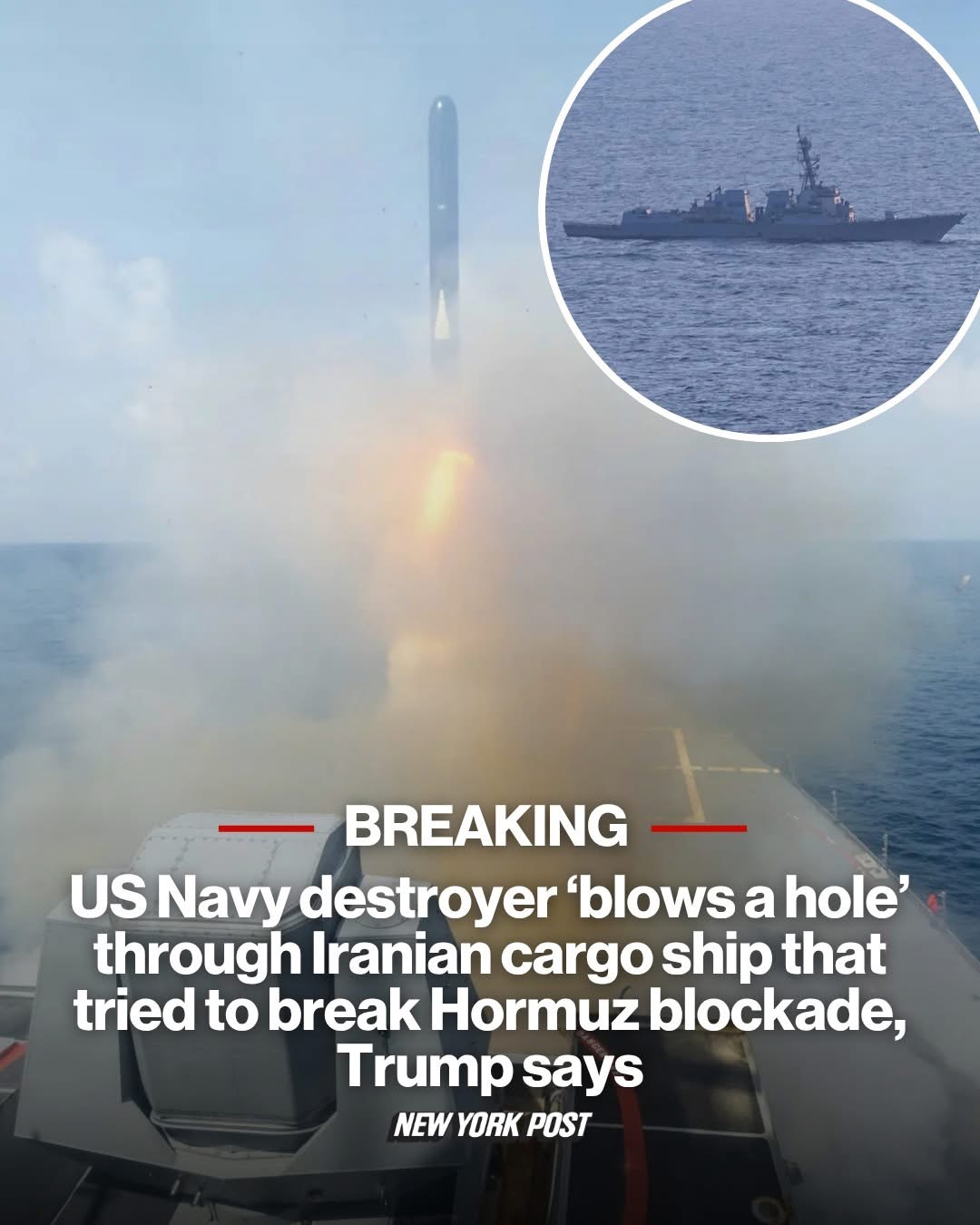 US Navy destroyer ‘blows a hole’ through Iranian cargo ship that tried to break Hormuz blockade, Trump says