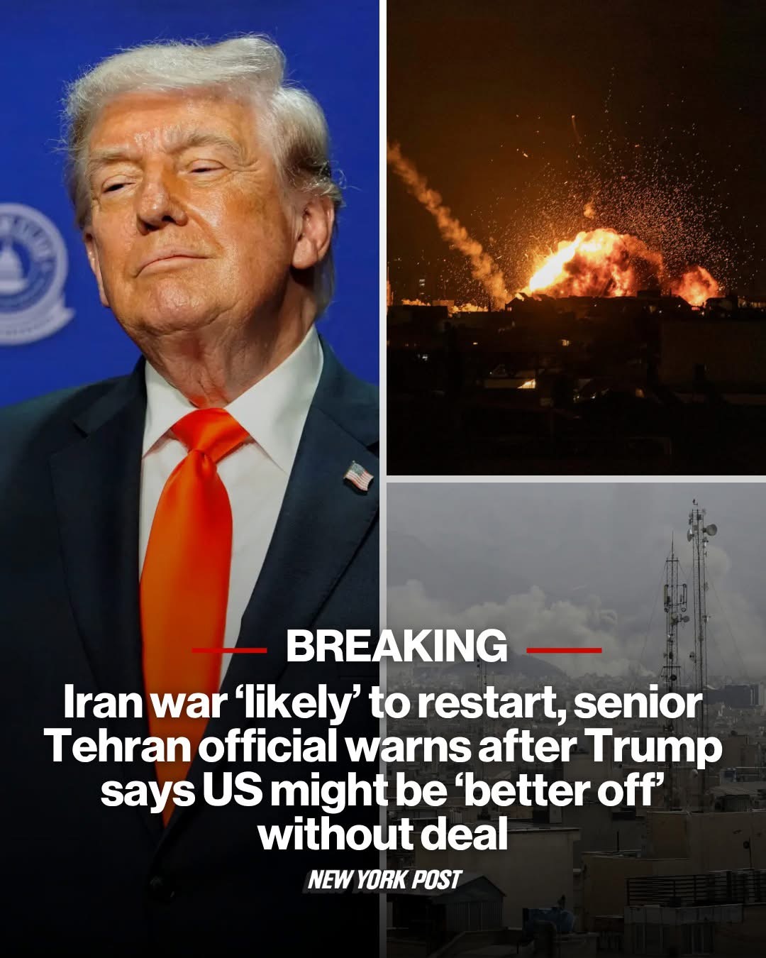 Iran war ‘likely’ to restart, senior Tehran official warns after Trump says US might be ‘better off’ without deal